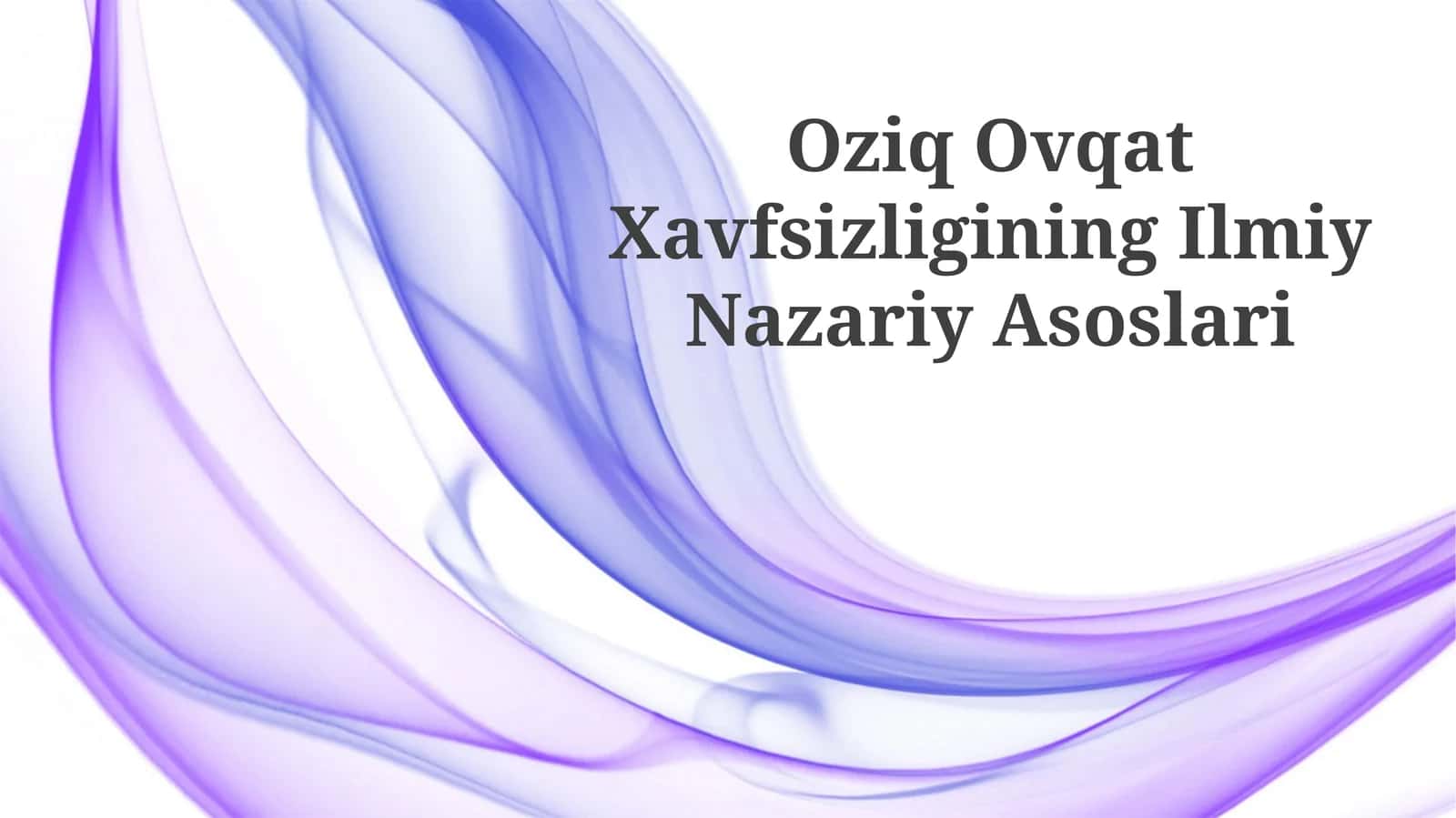 Oziq Ovqat Xavfsizligining Ilmiy Nazariy Asoslari