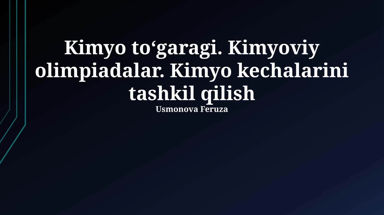 Kimyo to‘garagi. Kimyoviy olimpiadalar. Kimyo kechalarini tashkil qilish