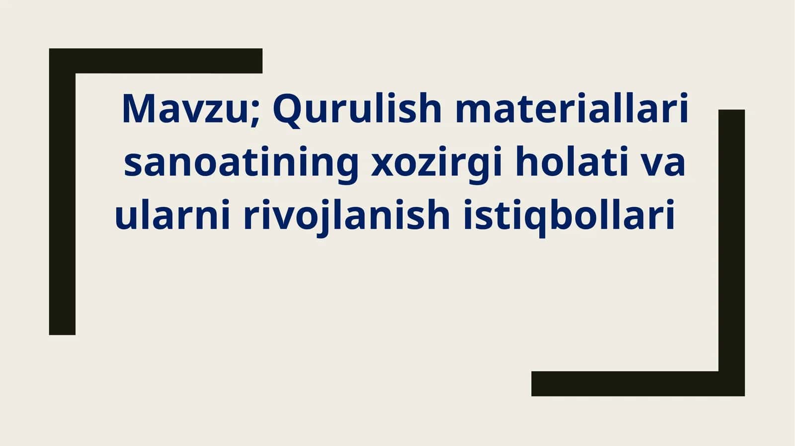 Qurulish materiallari sanoatining xozirgi holati va ularni rivojlanish istiqbollari