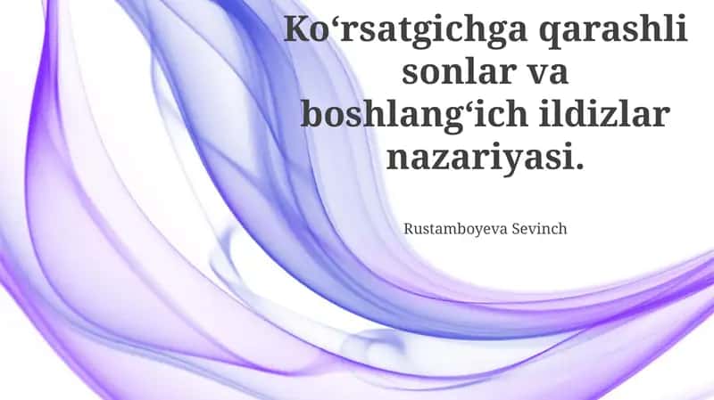 Koʻrsatgichga qarashli sonlar va boshlangʻich ildizlar nazariyasi