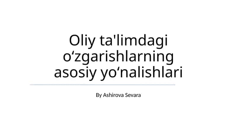 Oliy ta'limdagi oʻzgarishlarning asosiy yoʻnalishlari