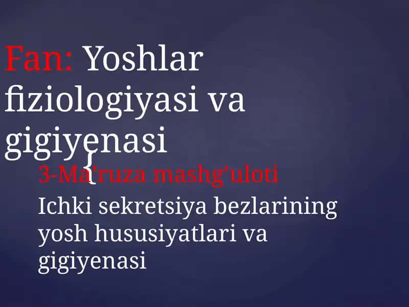 Yoshlar fiziologiyasi va gigiyenasi