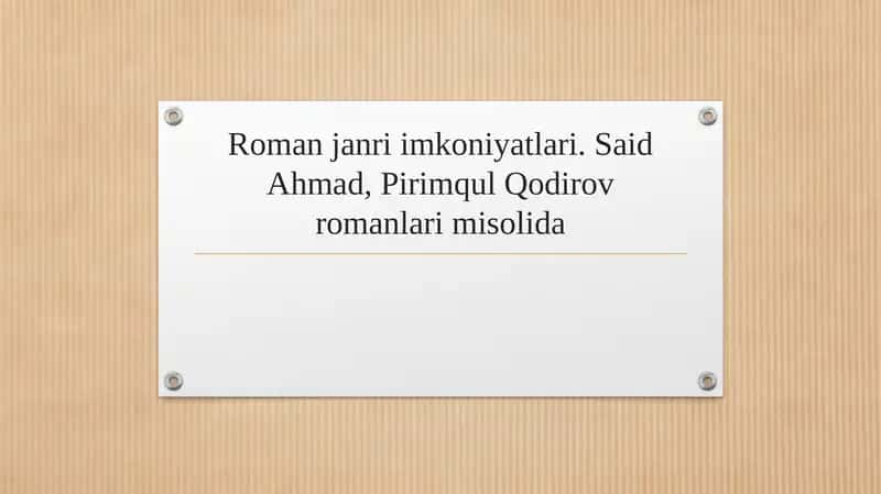 Roman janri imkoniyatlari. Said Ahmad, Pirimqul Qodirov romanlari misolida