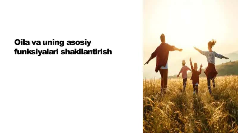 Oila va uning asosiy funksiyalari shakilantirish