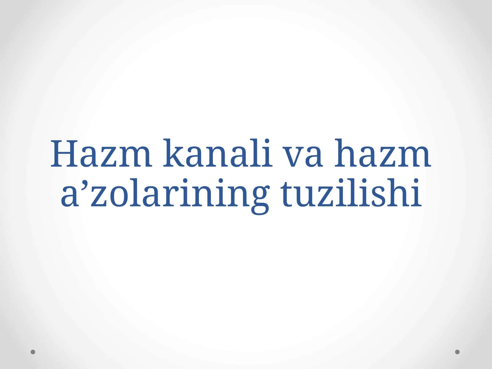 Hazm kanali va hazmazolarining tuzilishi