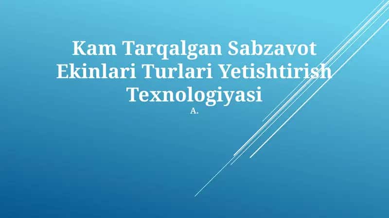 Kam Tarqalgan Sabzavot Ekinlari Turlari Yetishtirish Texnologiyasi