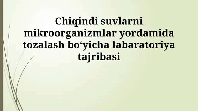 Oqava suvlarni mikroorganizmlar yordamida tozalash labaratoriya tajribasi