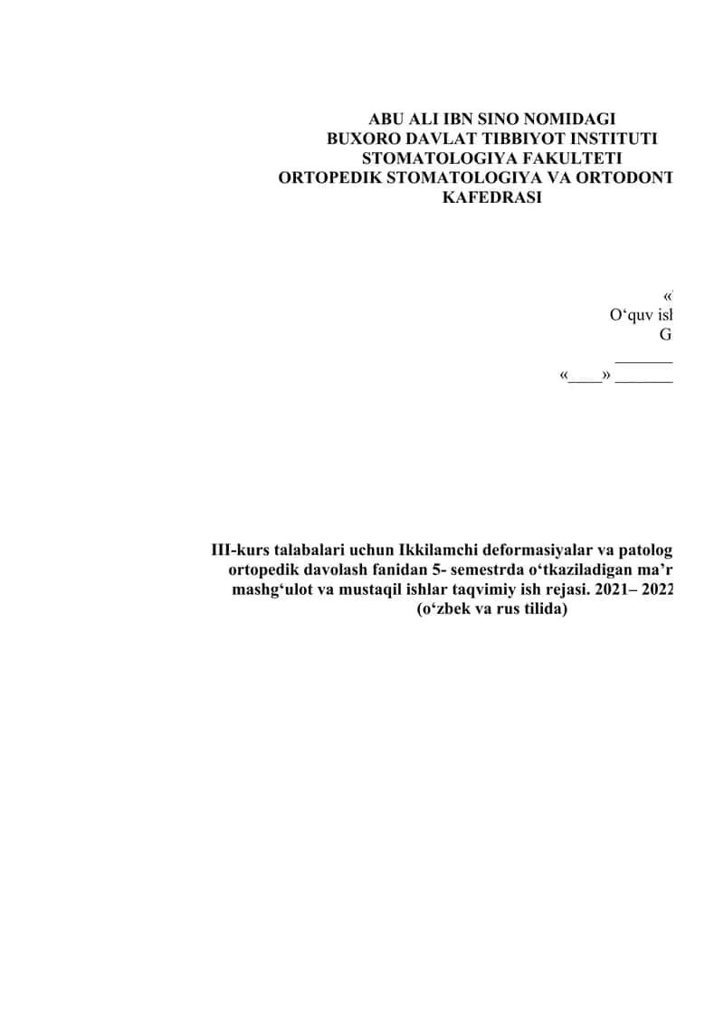 III- kurs talabalari uchun Ikkilamch deformasiyalar va patologik yedirilishlarni ortopedik davolash fanidan o‘tkaziladigan amaliy va klinik mashg‘ulotlar rejasi 2021-2022 o‘quv yili