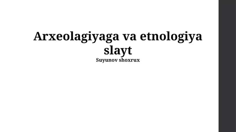 Arxeolagiyaga va etnologiya slayt