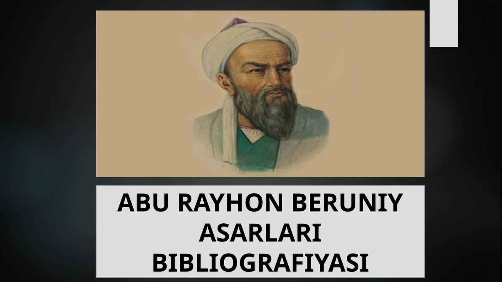 ABU RAYHON BERUNIY ASARLARI BIBLIOGRAFIYASI