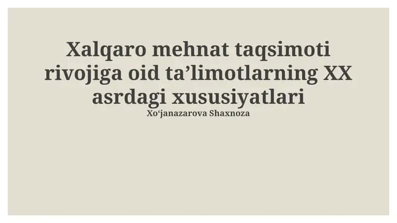 Xalqaro mehnat taqsimoti rivojiga oid taʼlimotlarning XX asrdagi xususiyatlari