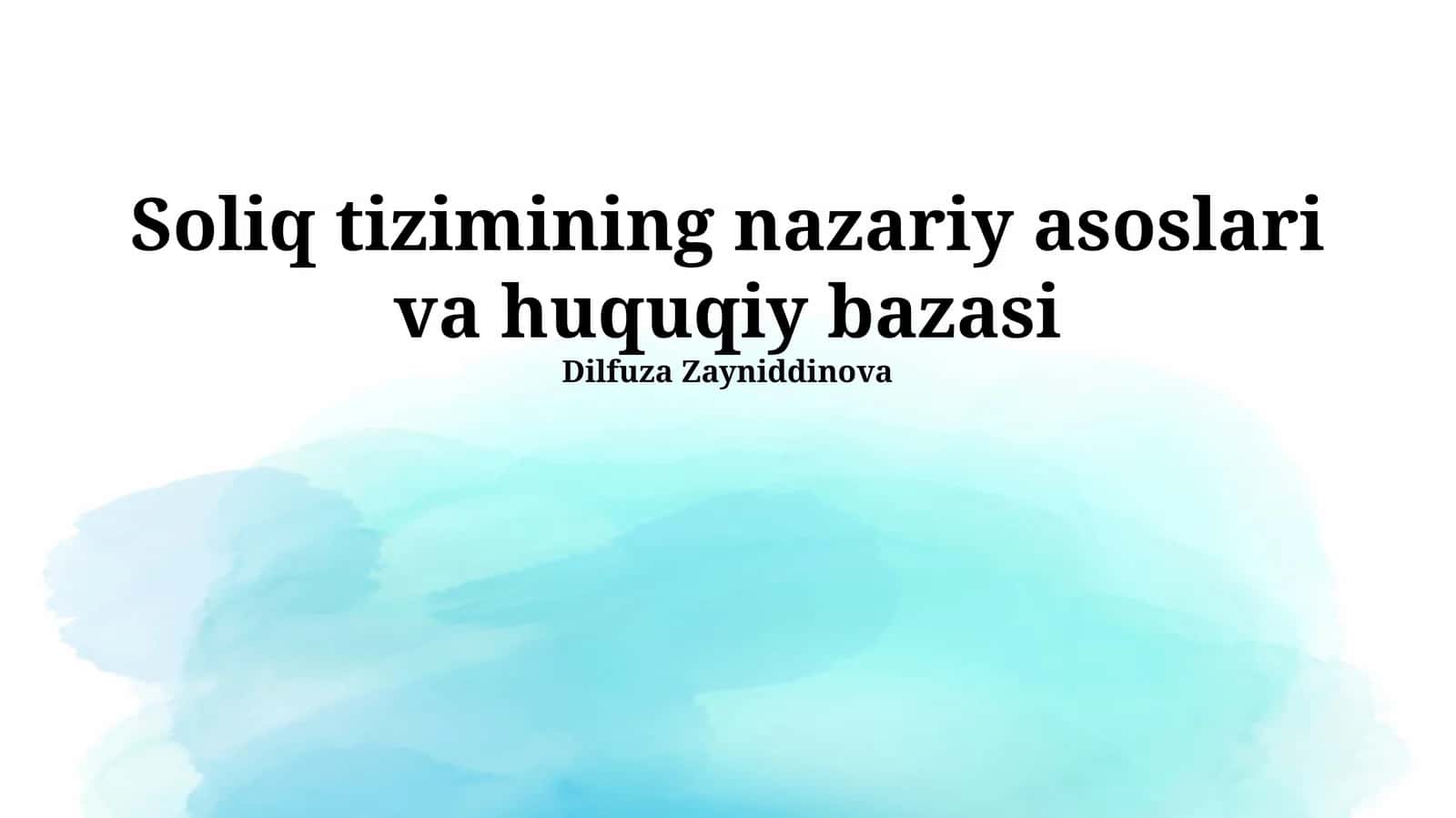Soliq tizimining nazariy asoslari va huquqiy bazasi
