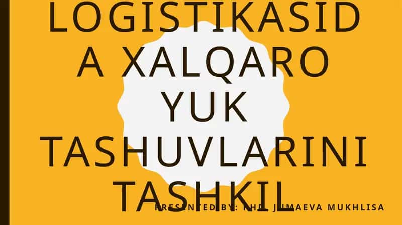 Tijorat logistikasida xalqaro yuk tashuvlarini tashkil etish