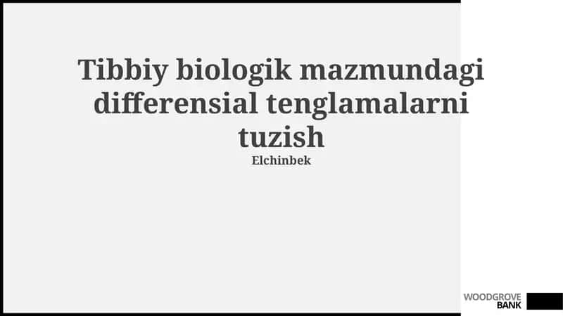 Tibbiy biologik mazmundagi differensial tenglamalarni tuzish