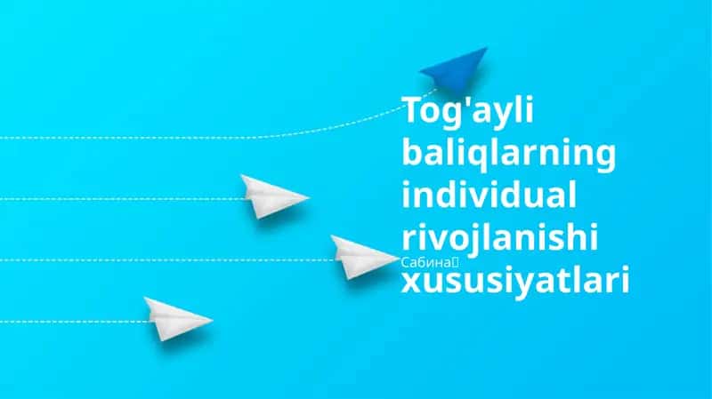 Tog'ayli baliqlarning individual rivojlanishi xususiyatlari