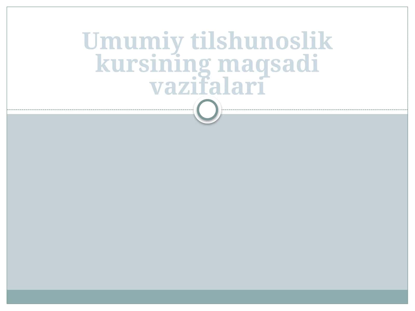 Umumiy tilshunoslik kursining maqsadi vazifalari