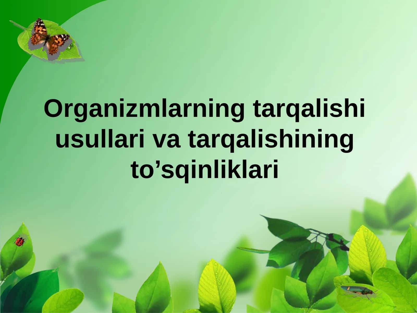 Organizmlarning tarqalishi usullari va tarqalishining to'sqinliklari