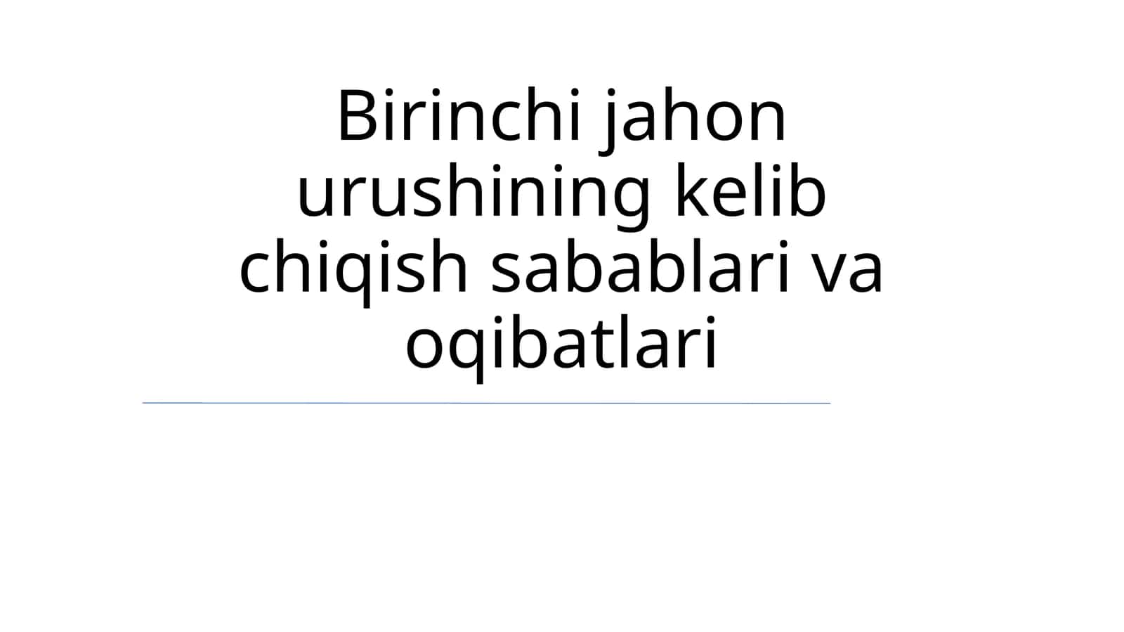 Birinchi jahon urushining kelib chiqish sabablari va oqibatlari