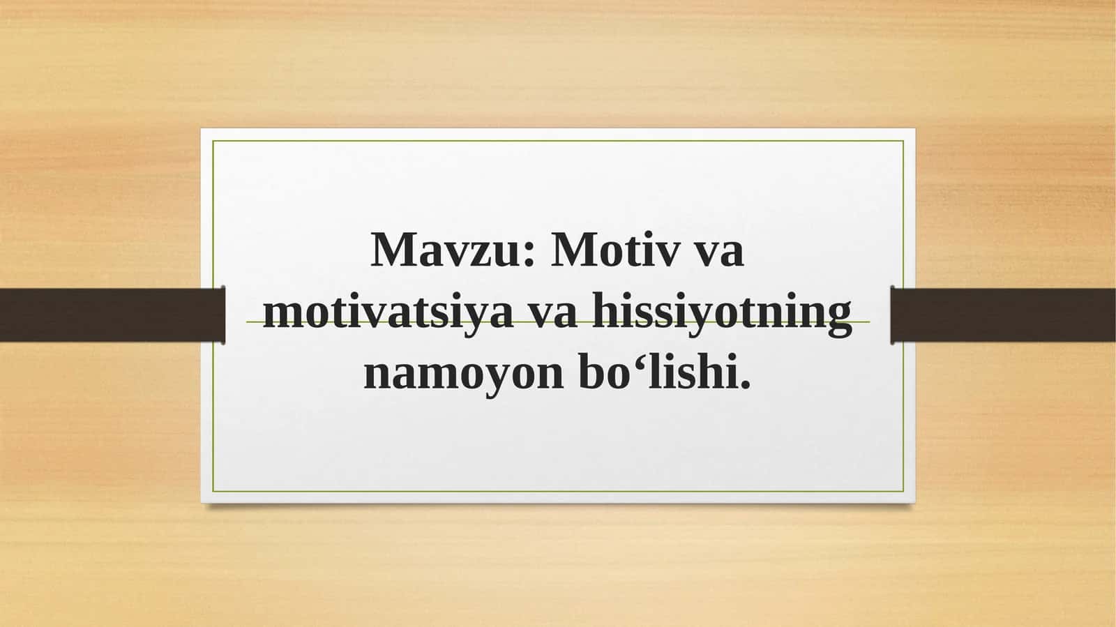 Motiv va motivatsiya va hissiyotning namoyon boʻlishi
