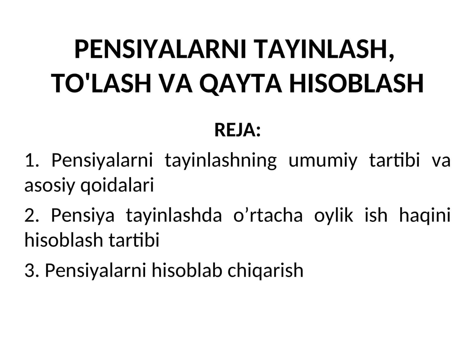 PENSIYALARNI TAYINLASH,TO'LASH VA QAYTA HISOBLASH