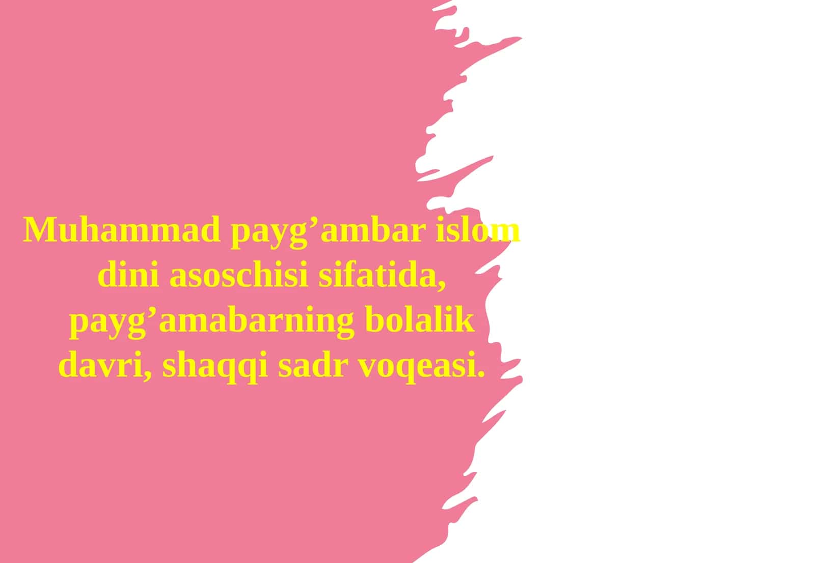 Muhammad payg’ambar islom dini asoschisi sifatida,payg’amabarning bolalik davri,shaqqi sadr voqeasi