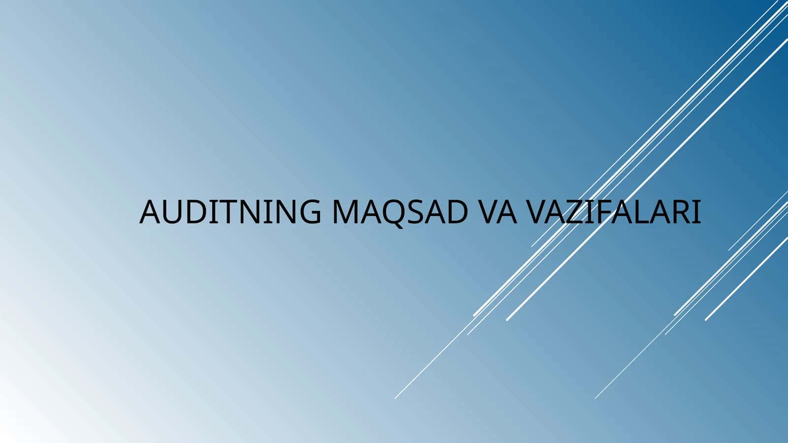 AUDITNING MAQSAD VA VAZIFALARI