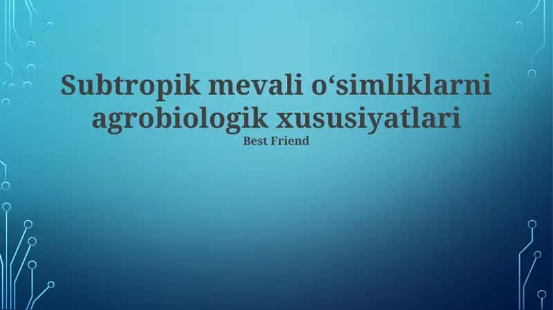 Subtropik mevali oʻsimliklarni agrobiologik xususiyatlari