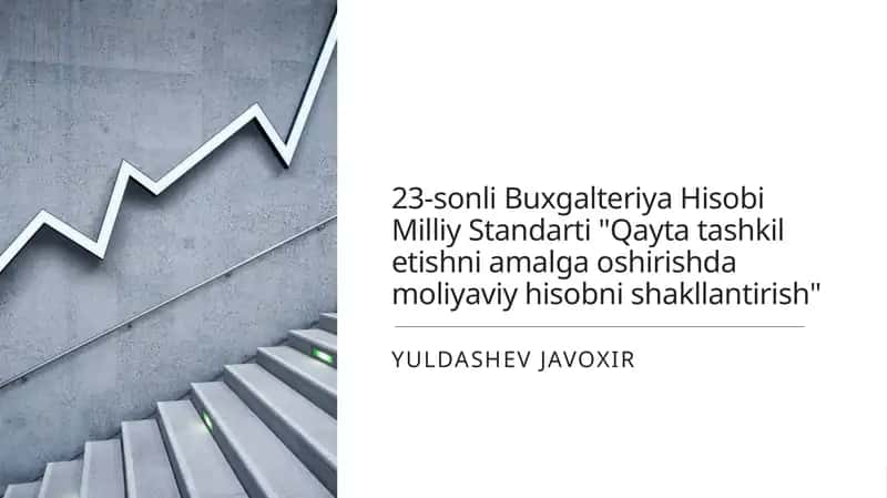 23-sonli Buxgalteriya Hisobi Milliy Standarti "Qayta tashkil etishni amalga oshirishda moliyaviy hisobni shakllantirish"