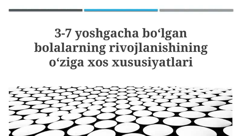 3-7 yoshgacha boʻlgan bolalarning rivojlanishining oʻziga xos xususiyatlari