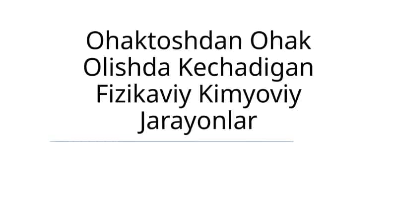 Ohaktoshdan Ohak Olishda Kechadigan Fizikaviy Kimyoviy Jarayonlar