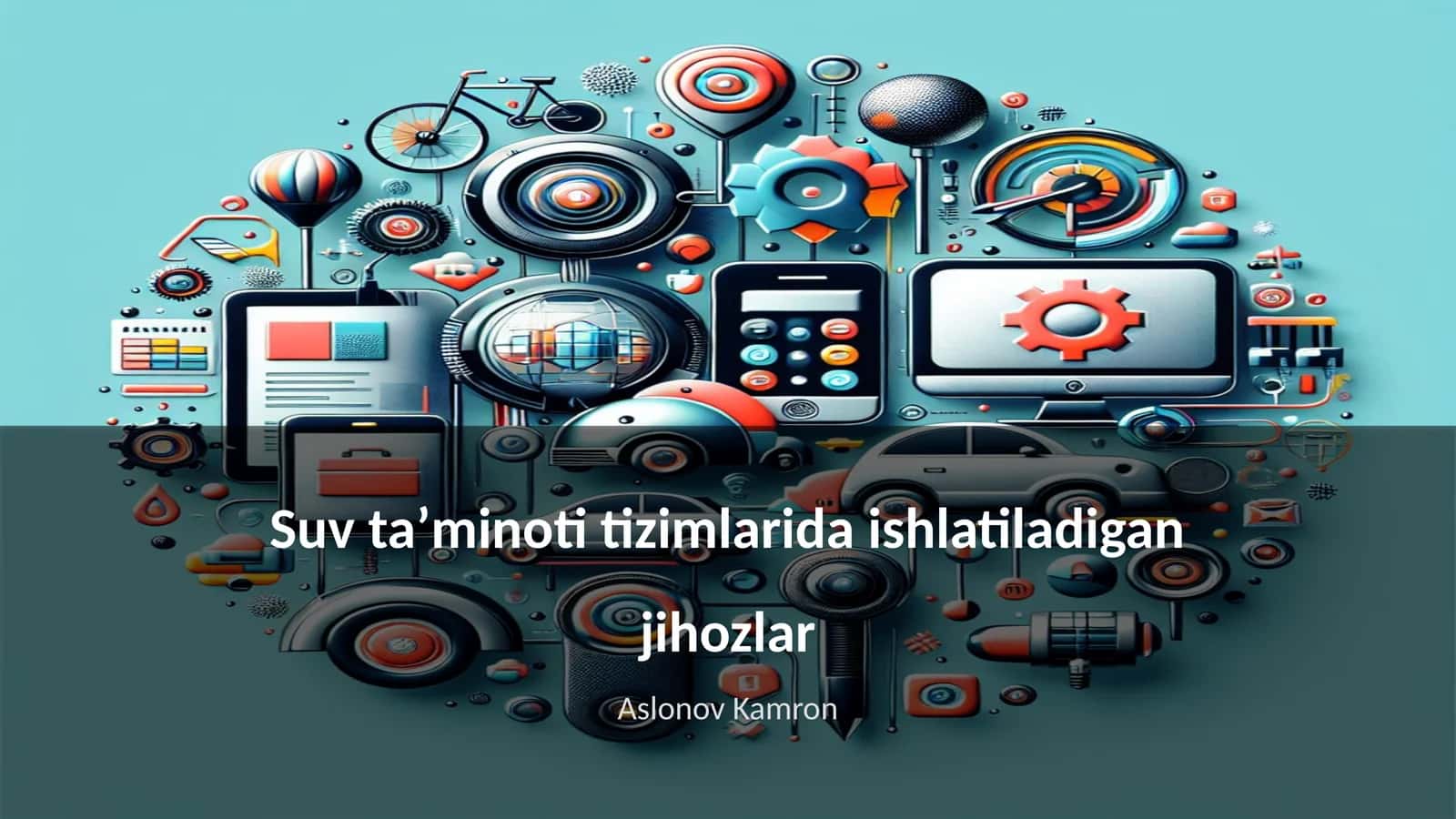 Suv taʼminoti tizimlarida ishlatiladigan jihozlar