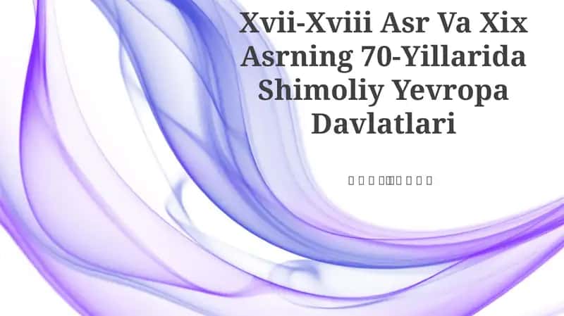 Xvii-Xviii Asr Va Xix Asrning 70-Yillarida Shimoliy Yevropa Davlatlari