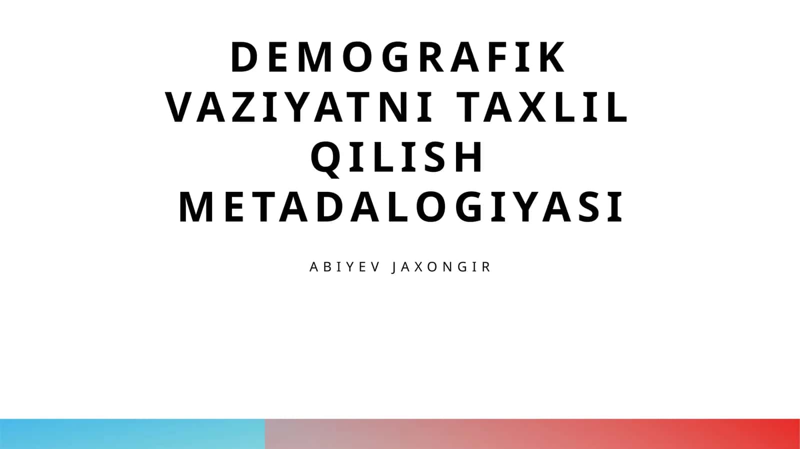 Demografik vaziyatni taxlil qilish metadalogiyasi