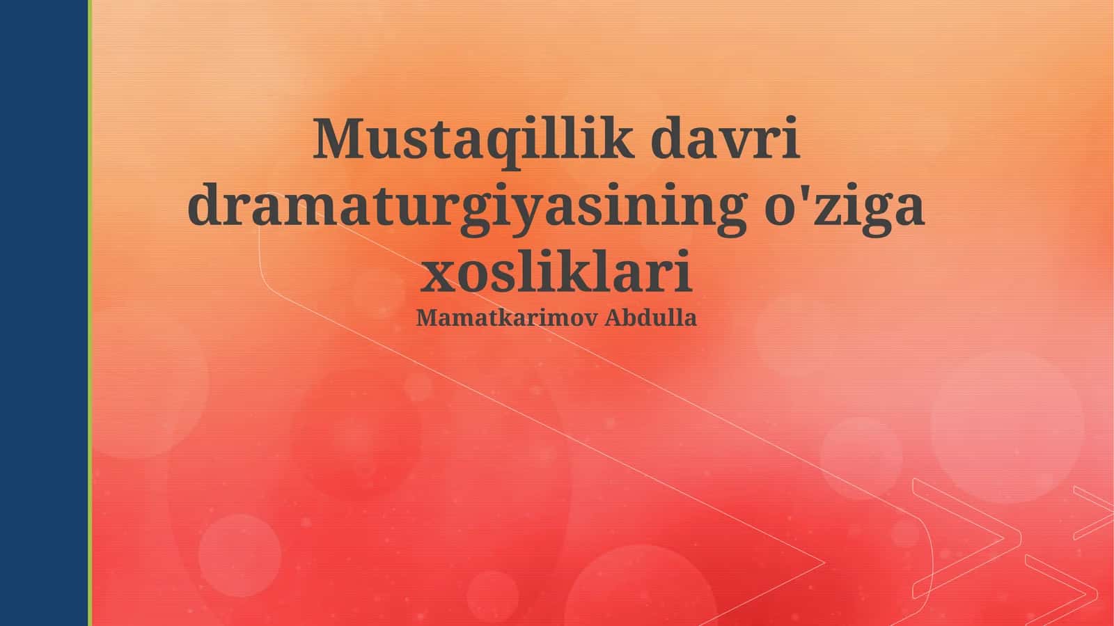 Mustaqillik davri dramaturgiyasining o'ziga xosliklari