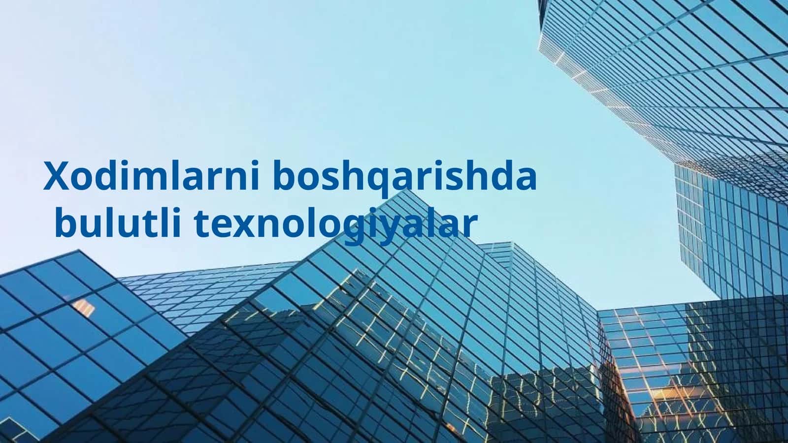 Xodimlarni boshqarishda bulutli texnologiyalar