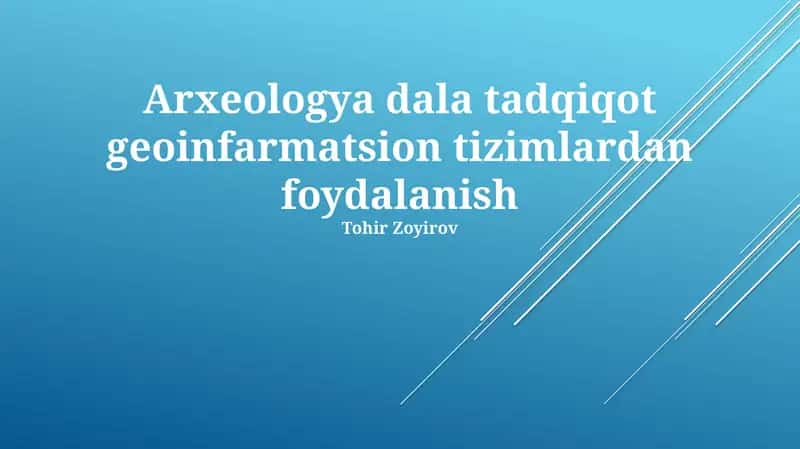 Arxeologya dala tadqiqot geoinfarmatsion tizimlardan foydalanish
