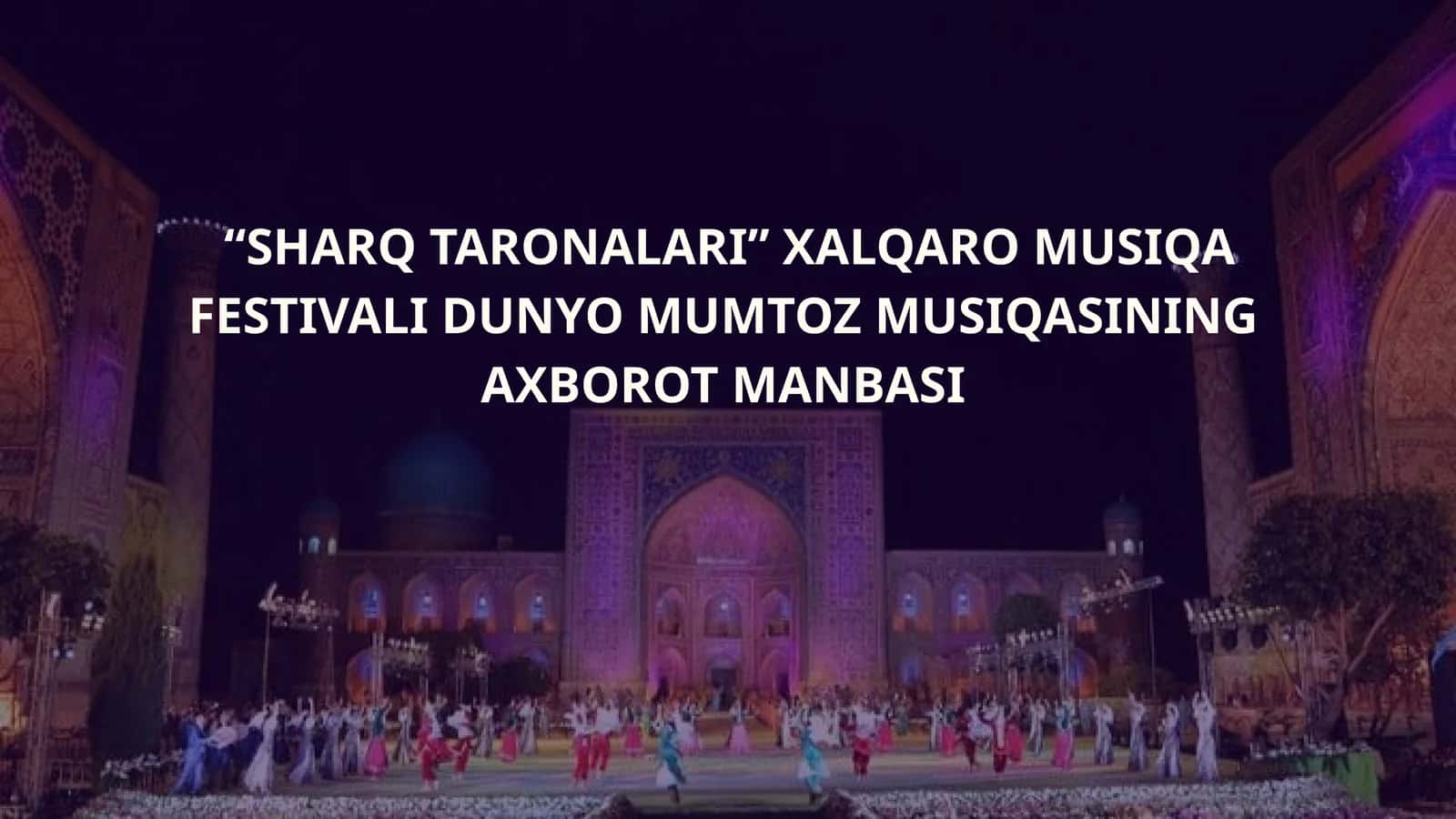 Sharq taronalari xalqaro musiqa festivali