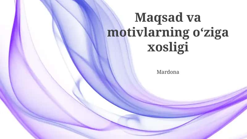 Maqsad va motivlarning oʻziga xosligi