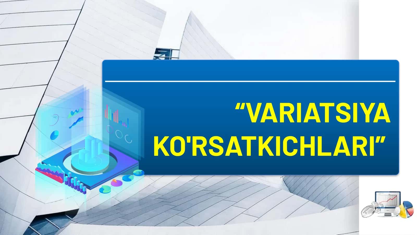 “VARIATSIYA KO'RSATKICHLARI”