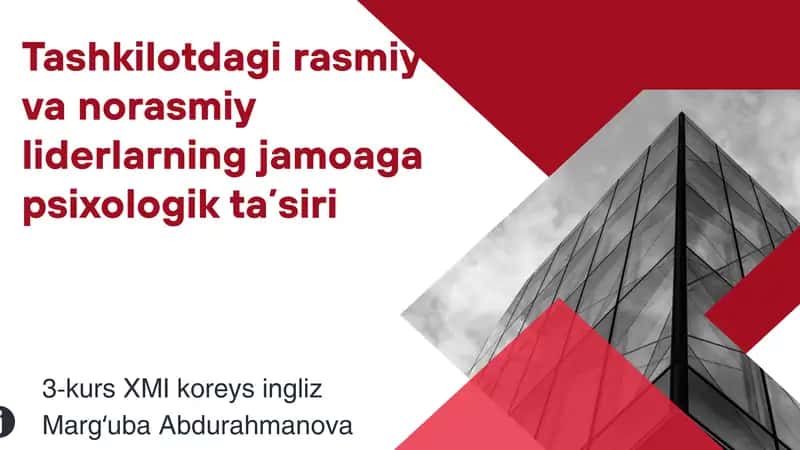 Tashkilotdagi rasmiy va norasmiy liderlarning jamoaga psixologik taʼsiri