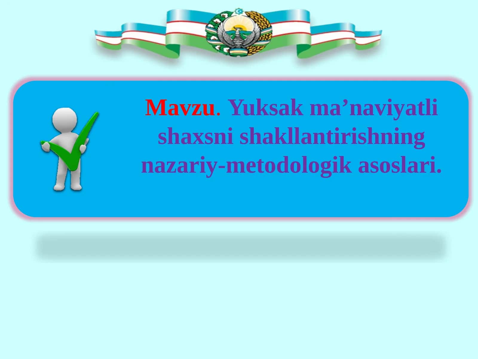 Yuksak ma’naviyatli shaxsni shakllantirishning nazariy-metodologik asoslari