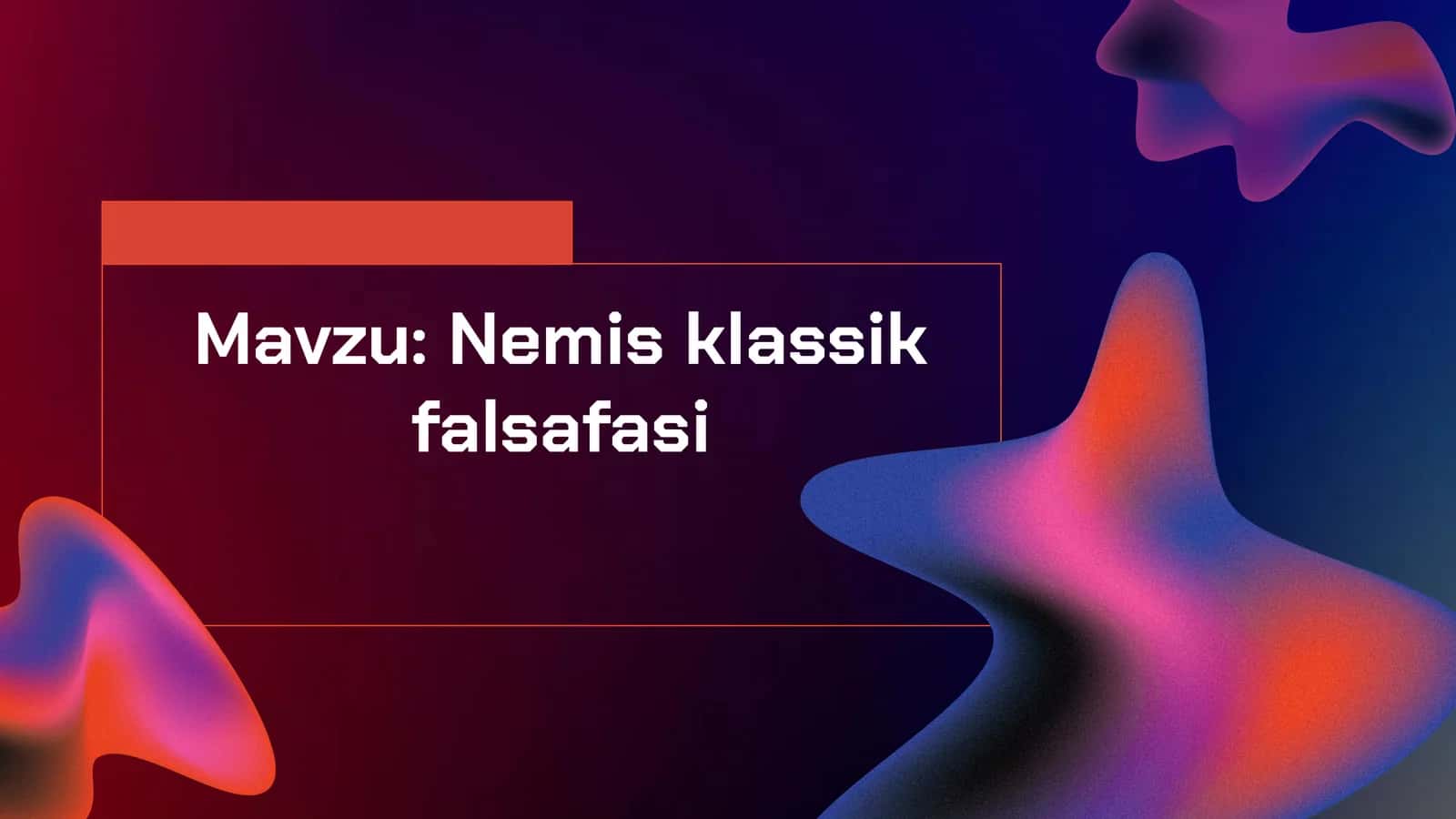 Nemis klassik falsafasi TAQDIMOT