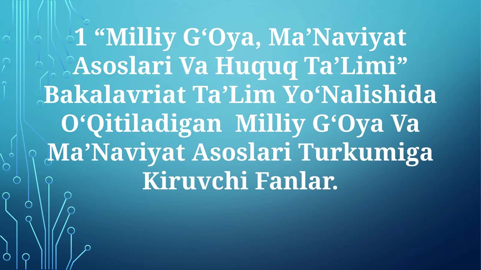 Milliy G‘Oya, Ma’Naviyat Asoslari Va Huquq Ta’Limi Bakalavriat Ta’Lim Yо‘Nalishida