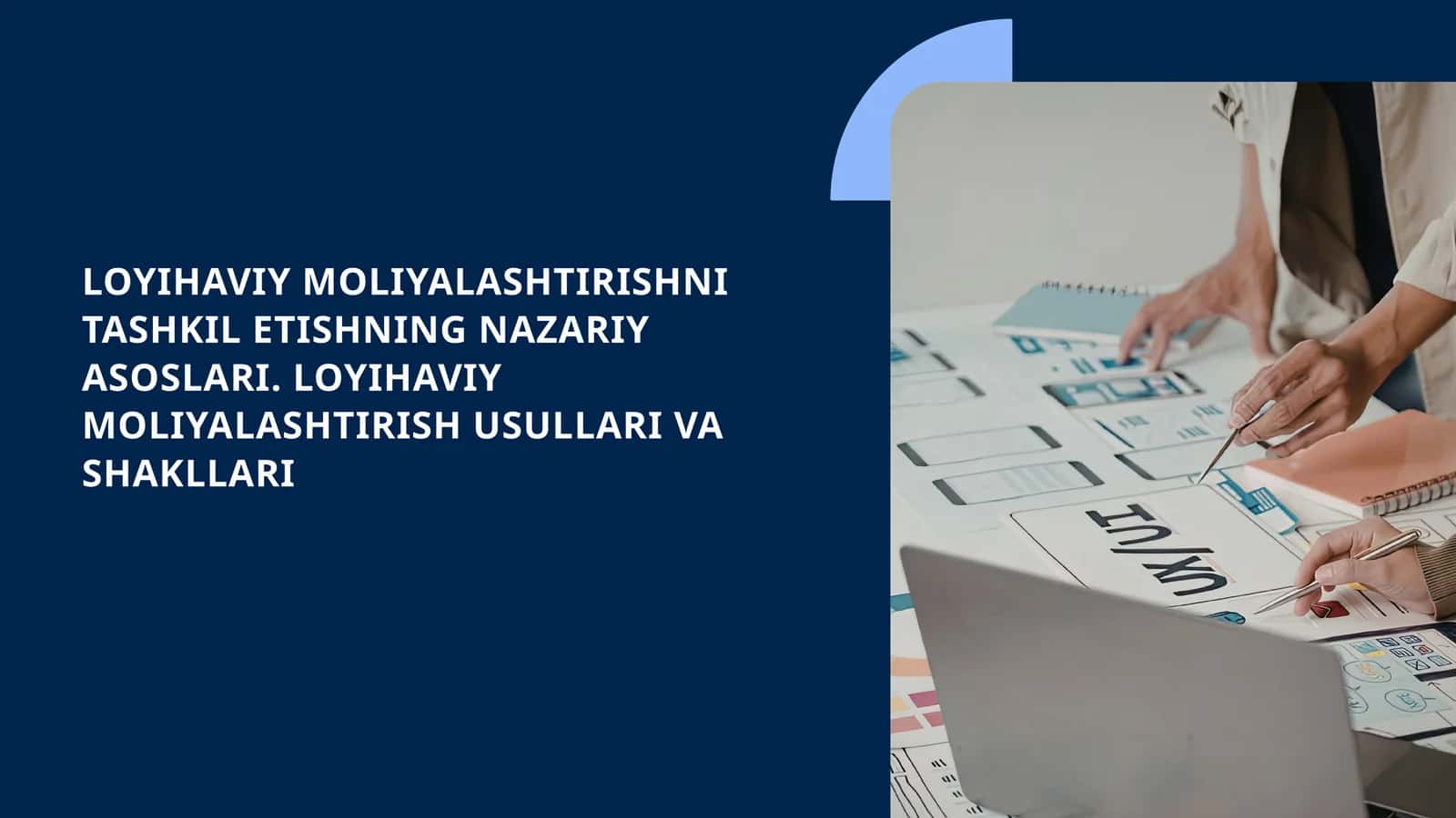 Loyihaviy moliyalashtirishni tashkil etishning nazariy asoslari