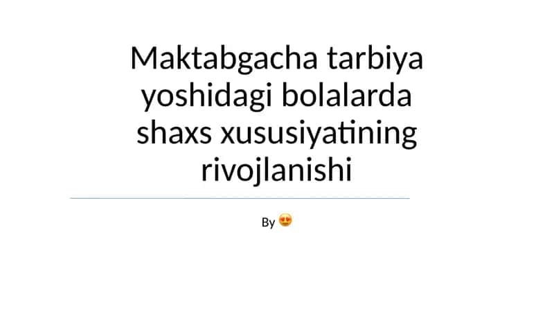 Maktabgacha tarbiya yoshidagi bolalarda shaxs xususiyatining rivojlanishi