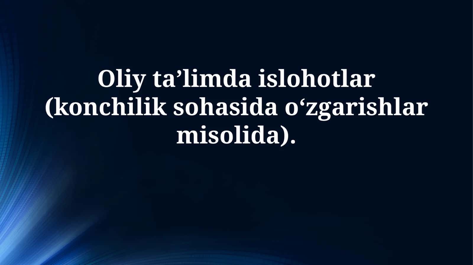 Konchilik sanoatida oliy taʼlim islohotlarining zarurati