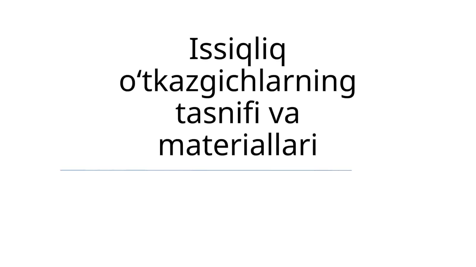 Issiqliq oʻtkazgichlarning tasnifi va materiallari