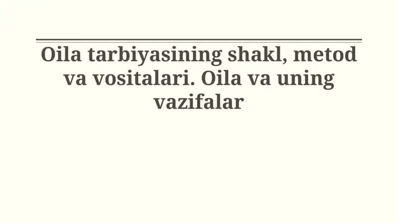 Oila tarbiyasining shakl, metod va vositalari