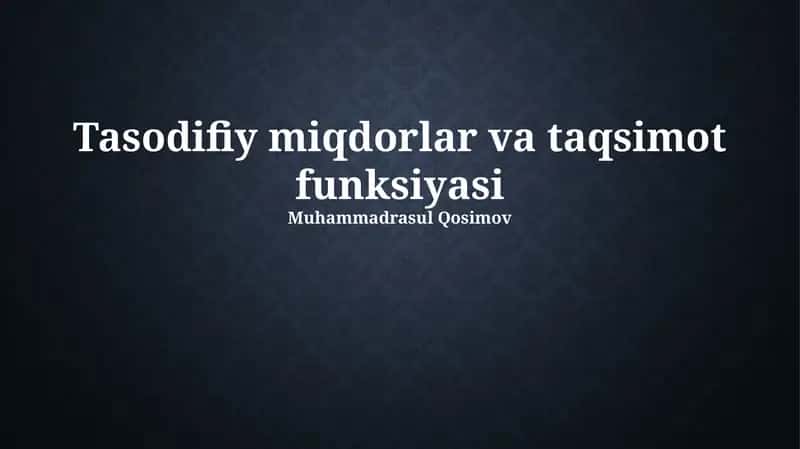 Tasodifiy miqdorlar va taqsimot funksiyasi