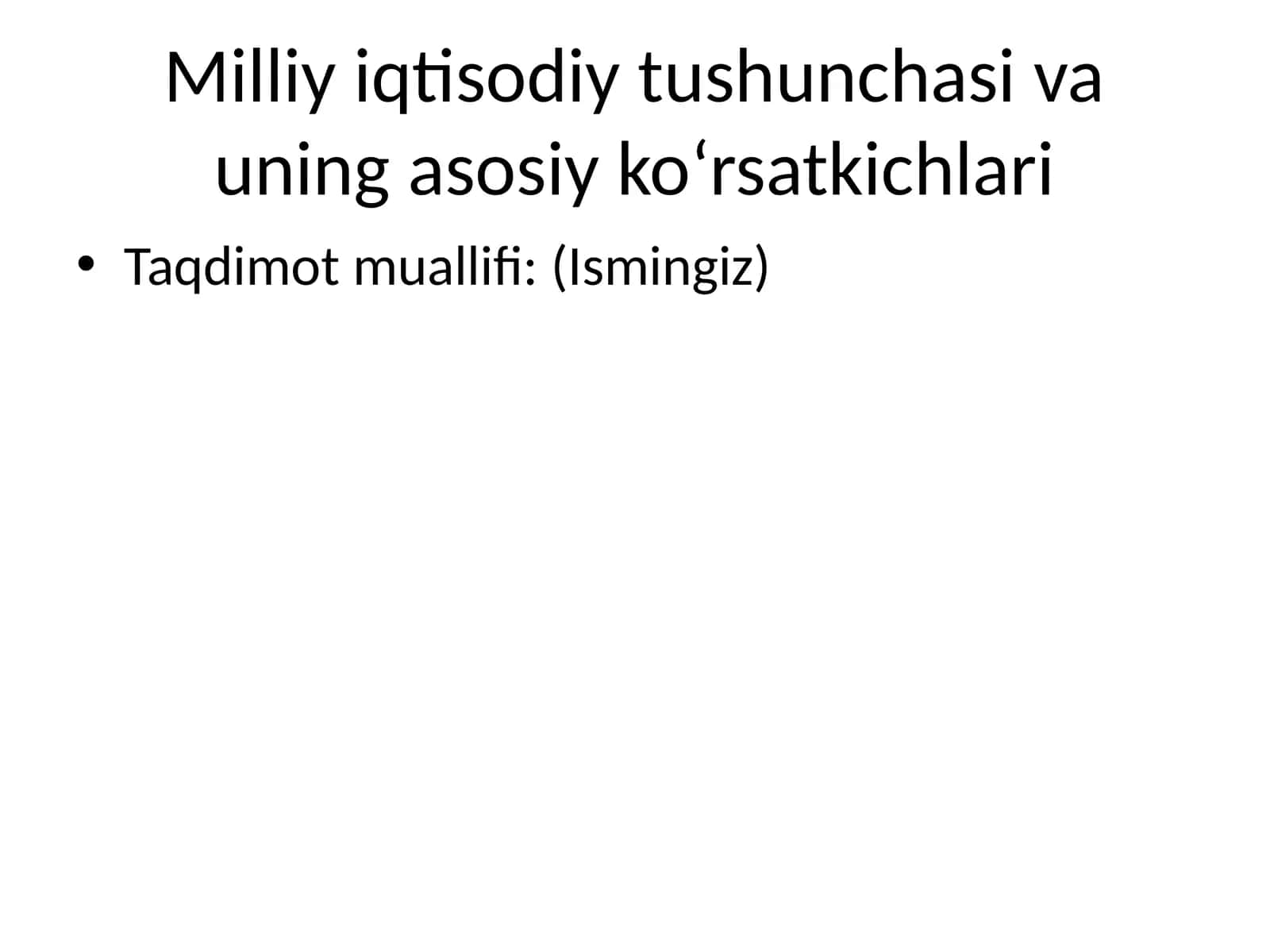 Milliy iqtisodiy tushunchasi va uning asosiy ko‘rsatkichlari